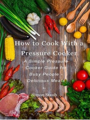 cover image of How to Cook with a Pressure Cooker